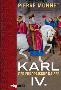 Karl IV. Der europäische Kaiser