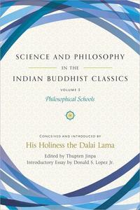 Science and Philosophy in the Indian Buddhist Classics, Vol. 3 Philosophical Schools