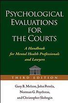 Psychological evaluations for the courts a handbook for mental health professionals and lawyers