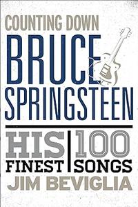 Counting down Bruce Springsteen His 100 Finest Songs