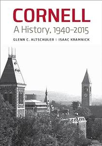 Cornell A History, 1940–2015
