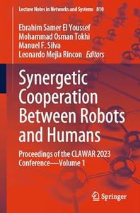 Synergetic Cooperation Between Robots and Humans―Volume 1