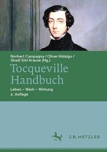 Tocqueville–Handbuch Leben – Werk – Wirkung , 2.Auflage