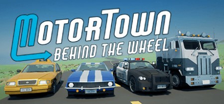 Motor Town Behind The Wheel v0.7.4 by Pioneer