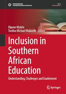 Inclusion in Southern African Education Understanding, Challenges and Enablement
