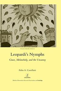 Leopardi's Nymphs Grace, Melancholy, and the Uncanny