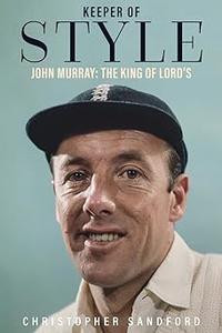 Keeper of Style John Murray, the King of Lord's