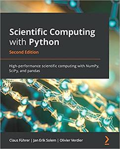 Scientific Computing with Python High–performance scientific computing with NumPy, SciPy, and pandas, 2nd Edition (repost)