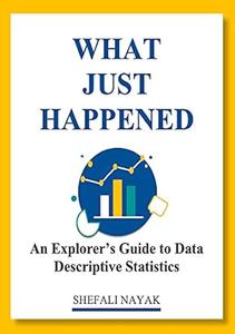 What Just Happened  Descriptive Statistics