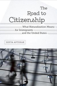 The Road to Citizenship What Naturalization Means for Immigrants and the United States