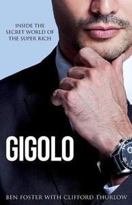 Gigolo Inside the Secret World of the Super Rich