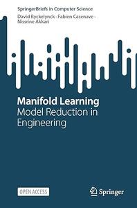 Manifold Learning Model Reduction in Engineering
