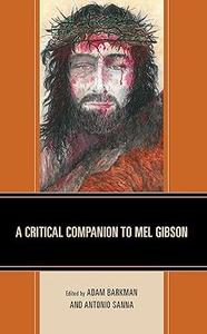 A Critical Companion to Mel Gibson