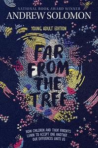 Far from the Tree Young Adult Edition––How Children and Their Parents Learn to Accept One Another (2024)