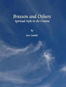 Bresson and Others Spiritual Style in the Cinema
