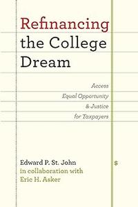 Refinancing the College Dream Access, Equal Opportunity, and Justice for Taxpayers