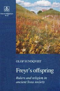 Freyr's Offspring Rulers and Religion in Ancient Svea Society