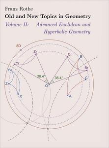 Old and New Topics in Geometry Volume II Advanced Euclidean and Hyperbolic Geometry