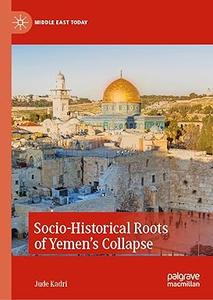 Socio–Historical Roots of Yemen's Collapse (Middle East Today)