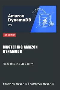Mastering Amazon DynamoDB From Basics to Scalability