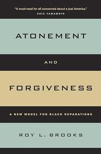Atonement and Forgiveness A New Model for Black Reparations