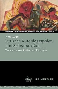 Lyrische Autobiographien und Selbstporträts