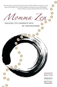 Momma Zen Walking the Crooked Path of Motherhood