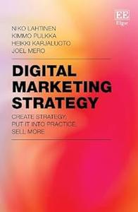 Digital Marketing Strategy Create Strategy, Put It Into Practice, Sell More
