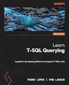 Learn T–SQL Querying – 2nd Edition
