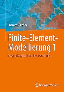 Finite–Element–Modellierung 1 Anwendungen in der linearen Statik