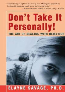 Don't Take It Personally The Art of Dealing With Rejection