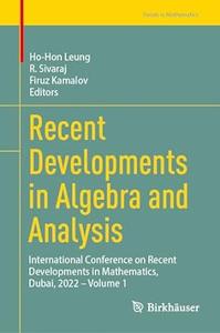 Recent Developments in Algebra and Analysis, Volume 1