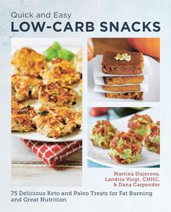 Quick and Easy Low Carb Snacks 75 Delicious Keto and Paleo Treats for Fat Burning and Great Nutrition