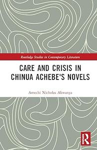 Care and Crisis in Chinua Achebe's Novels