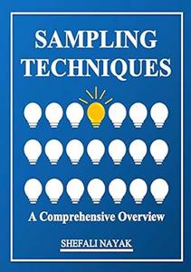 Sampling Techniques A Comprehensive Overview