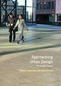 Approaching Urban Design The Design Process