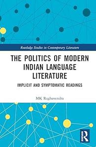 The Politics of Modern Indian Language Literature Implicit and Symptomatic Readings
