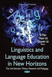 Linguistics and Language Education in New Horizons The Link Between Theory, Research and Pedagogy