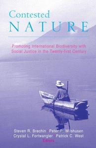 Contested Nature Promoting International Biodiversity with Social Justice in the Twenty–First Century