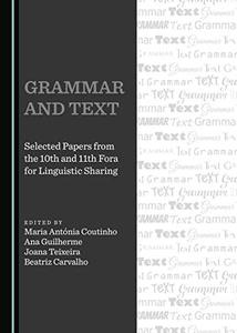 Grammar and Text Selected Papers from the 10th and 11th Fora for Linguistic Sharing