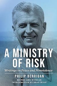 A Ministry of Risk Writings on Peace and Nonviolence