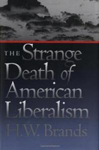 The Strange Death of American Liberalism