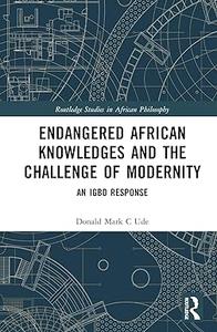 Endangered African Knowledges and the Challenge of Modernity An Igbo Response