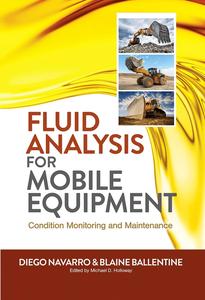 Fluid Analysis for Mobile Equipment Condition Monitoring and Maintenance