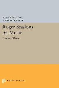 Roger Sessions on Music  Collected Essays