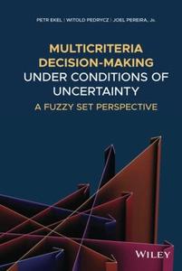 Multicriteria Decision–Making Under Conditions of Uncertainty A Fuzzy Set Perspective