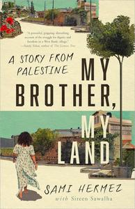 My Brother, My Land A Story from Palestine