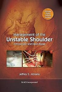 Management of the Unstable Shoulder Arthroscopic and Open Repair