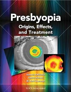 Presbyopia Origins, Effects, and Treatment