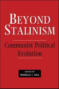 Beyond Stalinism Communist Political Evolution